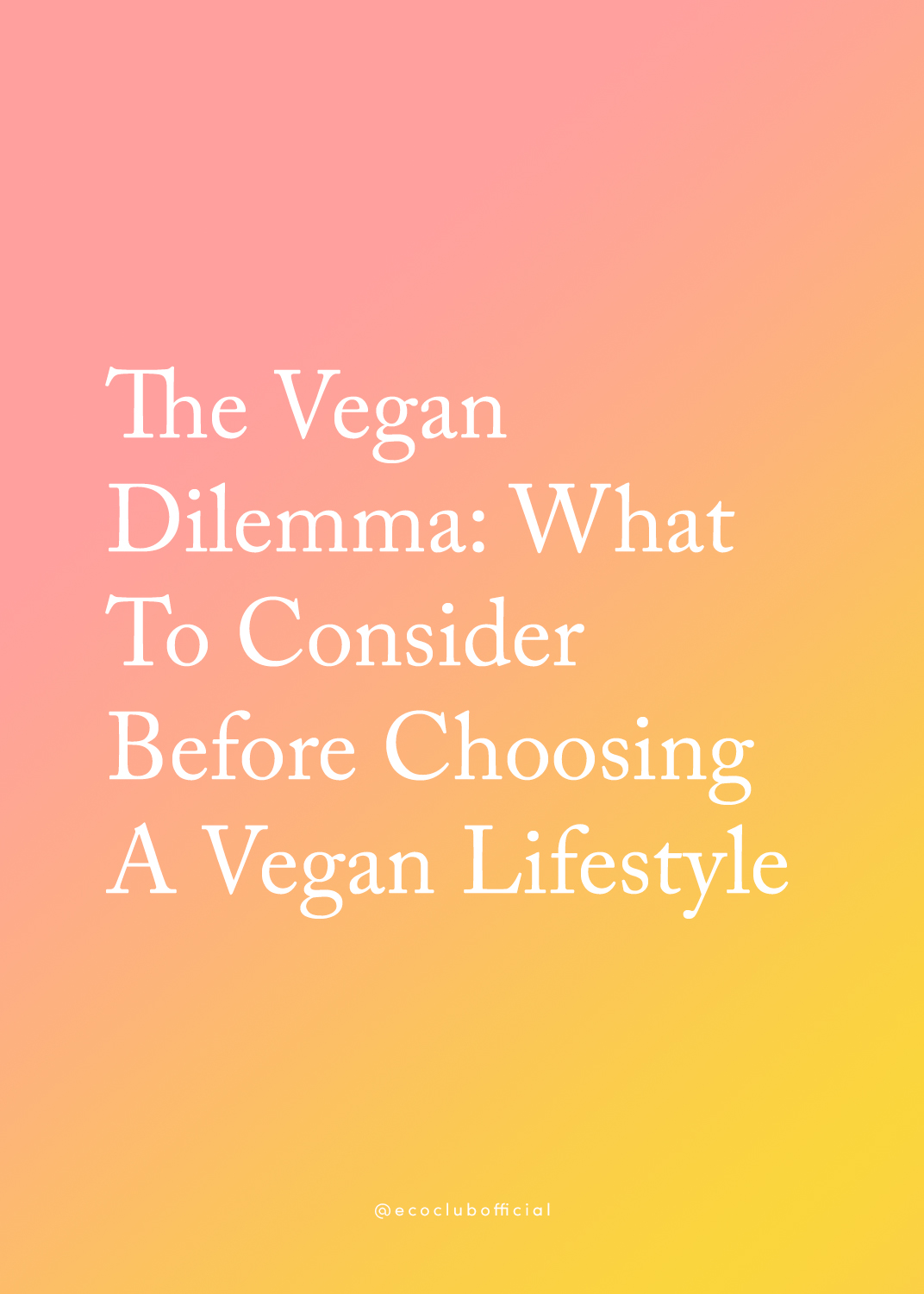 is a vegan lifestyle right for you? via eco club